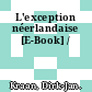 L'exception néerlandaise [E-Book] /