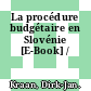 La procédure budgétaire en Slovénie [E-Book] /