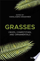 Grasses : crops, competitors and ornamentals [E-Book] /