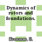 Dynamics of rotors and foundations.