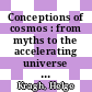 Conceptions of cosmos : from myths to the accelerating universe : a history of cosmology [E-Book] /