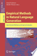 Empirical Methods in Natural Language Generation [E-Book] : Data-oriented Methods and Empirical Evaluation /