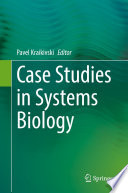 Case Studies in  Systems Biology [E-Book] /