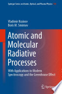 Atomic and Molecular Radiative Processes [E-Book] : With Applications to Modern Spectroscopy and the Greenhouse Effect /