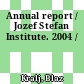 Annual report / Jozef Stefan Institute. 2004 /