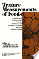 Texture Measurements of Foods [E-Book] : Psychophysical Fundamentals: Sensory, Mechanical, and Chemical Procedures, and their Interrelationships /
