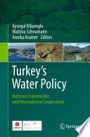 Turkey's Water Policy [E-Book] : National Frameworks and International Cooperation /