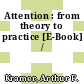 Attention : from theory to practice [E-Book] /