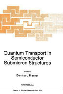 Quantum transport in semiconductor submicron structures : [proceedings of the NATO Advanced Institute on Quantum Transport in Semiconductor Submicron Structures, Bad Lauterberg, Germany August 20-31, 1995] /