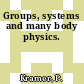 Groups, systems and many body physics.
