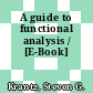 A guide to functional analysis / [E-Book]
