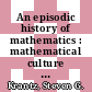 An episodic history of mathematics : mathematical culture through problem solving [E-Book] /