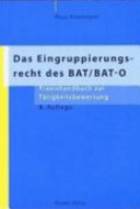 Das Eingruppierungsrecht des BAT/BAT-O : Praxishandbuch zur Tätigkeitsbewertung /