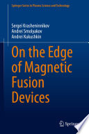 On the Edge of Magnetic Fusion Devices [E-Book] /
