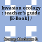 Invasion ecology : teacher's guide [E-Book] /