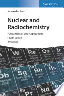 Nuclear and radiochemistry : fundamentals and applications . 1 /