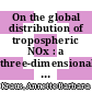 On the global distribution of tropospheric NOx : a three-dimensional model study [E-Book] /