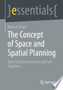 The Concept of Space and Spatial Planning [E-Book] : Quick Start for Architects and Civil Engineers /