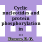 Cyclic nucleotides and protein phosphorylation in cell regulation : Federation of European Biochemical Societies : meeting 0012: symposium S07 : Dresden, 05.07.78-07.07.78.