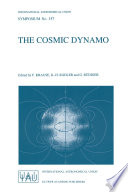 The Cosmic Dynamo [E-Book] : Proceedings of the 157th Symposium of the International Astronomical Union, Held in Potsdam, Germany, September 7–11, 1992 /