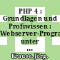 PHP 4 : Grundlagen und Profiwissen : Webserver-Programmierung unter Windows und Linux /