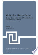Molecular Electro-Optics [E-Book] : Electro-Optic Properties of Macromolecules and Colloids in Solution /