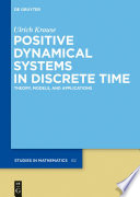 Positive dynamical systems in discrete time : theory, models, and applications by [E-Book] /