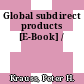Global subdirect products [E-Book] /