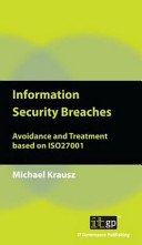 Information security breaches : avoidance and treatment based on ISO27001 [E-Book] /