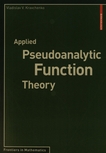 Applied pseudoanalytic function theory /