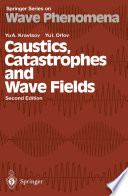 Caustics, Catastrophes and Wave Fields [E-Book] /