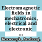 Electromagnetic fields in mechatronics, electrical and electronic engineering : proceedings of ISEF '05 [E-Book] /