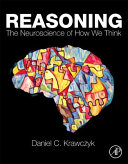 Reasoning : the neuroscience of how we think [E-Book] /