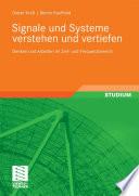 Signale und Systeme verstehen und vertiefen [E-Book] : Denken und Arbeiten im Zeit- und Frequenzbereich /