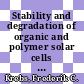 Stability and degradation of organic and polymer solar cells / [E-Book]