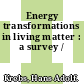 Energy transformations in living matter : a survey /