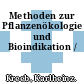 Methoden zur Pflanzenökologie und Bioindikation /