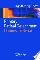 Primary Retinal Detachment [E-Book] : Options for Repair /