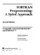FORTRAN programming, a spiral approach : compatible with WATFOR/WATFIV and FORTRAN 77 /
