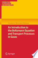 An Introduction to the Boltzmann Equation and Transport Processes in Gases [E-Book] /
