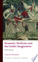 Romantic medicine and the Gothic imagination : morbid anatomies [E-Book] /