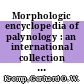 Morphologic encyclopedia of palynology : an international collection of definitions and illustrations of spores and pollen.