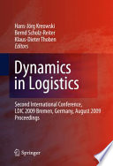 Dynamics in Logistics [E-Book] : Second International Conference, LDIC 2009, Bremen, Germany, August 2009, Proceedings /