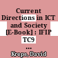 Current Directions in ICT and Society [E-Book] : IFIP TC9 50th Anniversary Anthology /