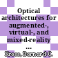Optical architectures for augmented-, virtual-, and mixed-reality headsets [E-Book] /
