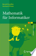 Mathematik für Informatiker [E-Book] : Algebra, Analysis, Diskrete Strukturen /
