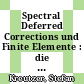 Spectral Deferred Corrections und Finite Elemente : die Rothe-Methode [E-Book] /
