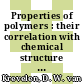 Properties of polymers : their correlation with chemical structure : their numerical estimation and prediction from additive group contributions [E-Book] /