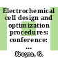 Electrochemical cell design and optimization procedures: conference: papers : Bad-Soden, 24.09.90-26.09.90 /