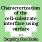Characterization of the cell-substrate interface using surface plasmon resonance microscopy [E-Book] /